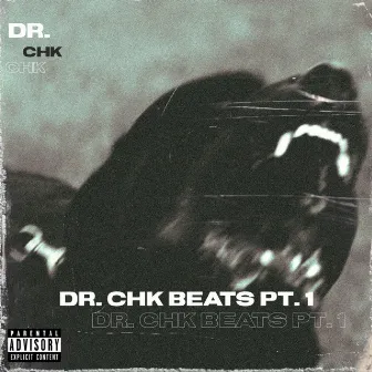 DR. CHK BEATS, Pt. 1 by Dr. Chk