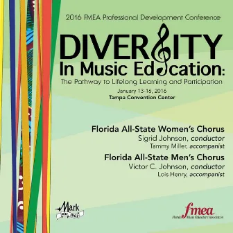 2016 Florida Music Educators Association (FMEA): All-State Women's Chorus & All-State Men's Chorus [Live] by Victor C Johnson