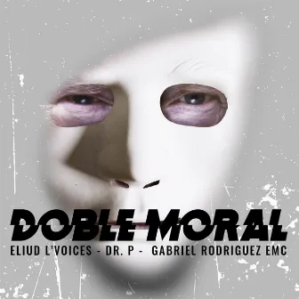 Doble Moral by Eliud L'voices