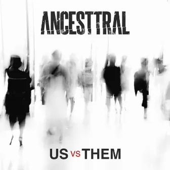 Us vs. Them by Ancesttral