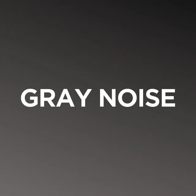 Gray Noise