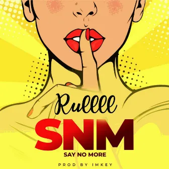 Say No More by RULLLL