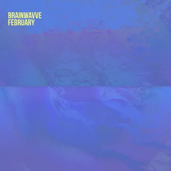 February by Brainwavve