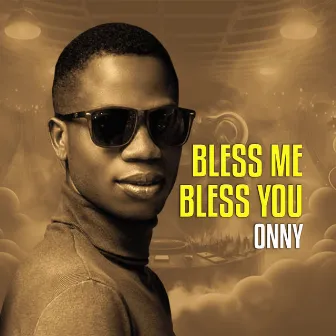 Bless Me Bless You by Onny