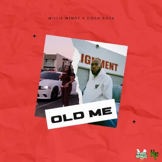 Old Me (feat. CocaRosa) by Willie Wingz