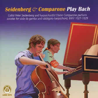 Seidenberg & Comparone Play Bach by Peter Seidenberg