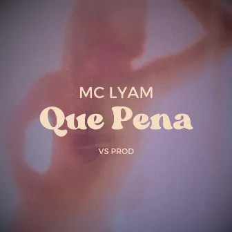 Que pena by Mc Lyam