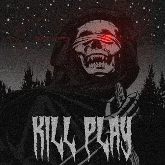 KILL PLAY by PLXVA