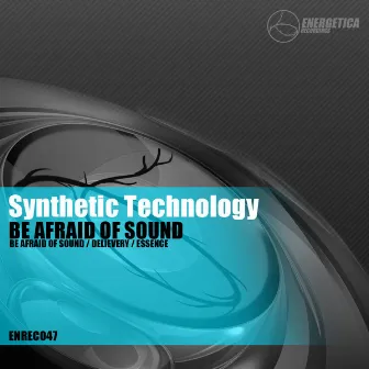 Be Afraid Of Sound by Synthetic Technology