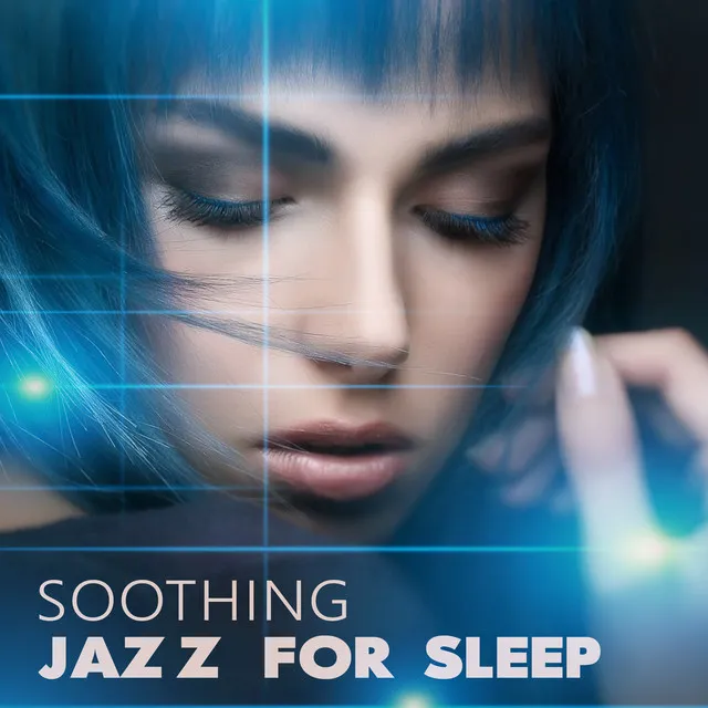 Soothing Jazz for Sleep – Relaxation Sounds, Healing Piano, Jazz Lounge, Smooth Music, Deep Sleep