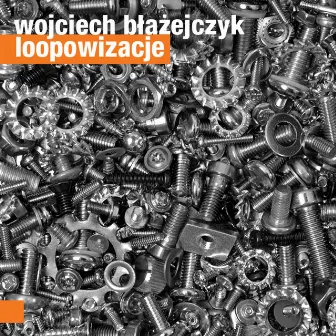 Błażejczyk: Loopowizacje by Wojciech Błażejczyk