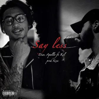 Say Less (feat. Kel) by Dios Apollo