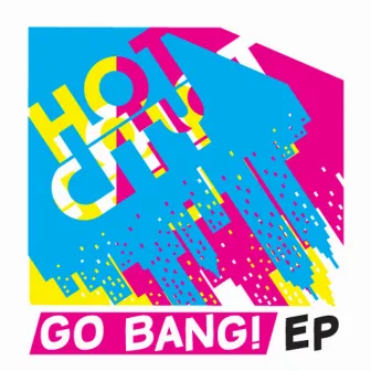 Go Bang! EP by Hot City