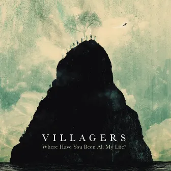 Where Have You Been All My Life? by Villagers