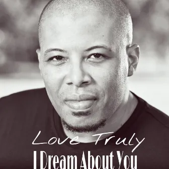 I Dream About You by Love Truly