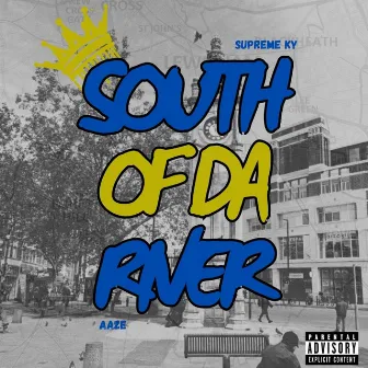 South Of The River by Supreme Ky