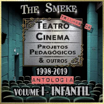 Trilhas de Teatro, Cinema, Projetos Pedagógicos & Outros: Antologia, Vol. I - Infantil (1998-2019) by The Smeke