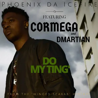 Do My Ting' (feat. Cormega & D Martian) by Phoenix Da Icefire