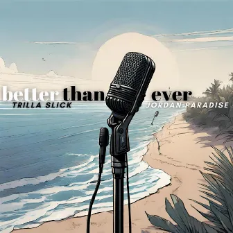 Better Than Ever by Jordan Paradise