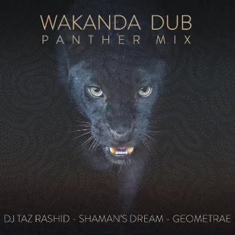 Wakanda Dub (Panther Mix) by Geometrae