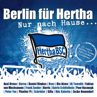 Nur nach Hause ... 20 Jahre Hertha BSC Hymne - Jubiläumsaufnahme by Berlin für Hertha