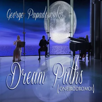 Dream Paths (Oneirodromoi) by George Papadopoulos