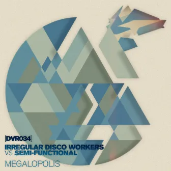 Megalopolis by Irregular Disco Workers