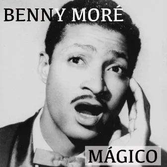 Benny Moré Mágico by Beny Moré