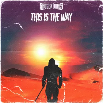 This Is the Way by Skull N Tones