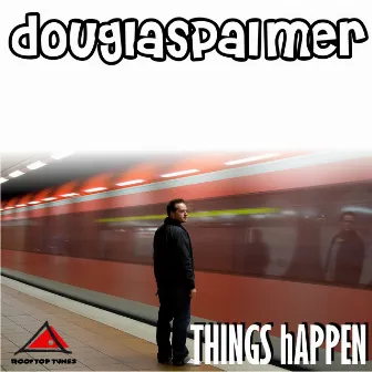 Things Happen by Douglas Palmer