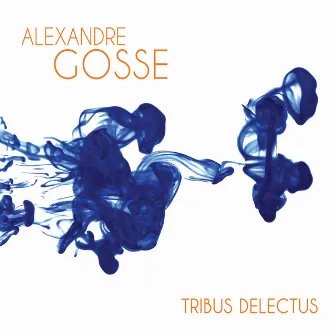 Tribus Delectus (feat. Olivier Thémines) by Geoffroy Tamisier