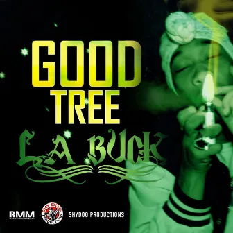 Good Tree by LA Buck