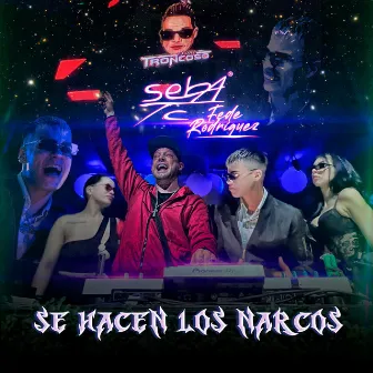 Se Hacen Los Narcos by Dj Luciano Troncoso