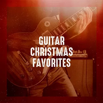 Guitar Christmas Favorites by Unknown Artist