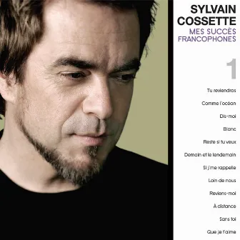 Mes succès francophones 1 by Sylvain Cossette