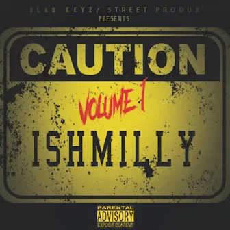 Caution, Vol. 1 by Ishmilly