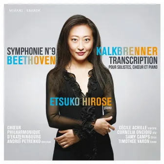 Beethoven: Symphonie No. 9 (Transcription de F. Kalkbrenner pour solistes, chœur et piano) by Etsuko Hirose