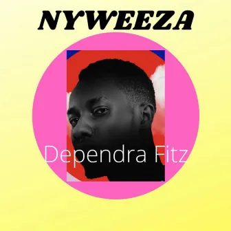 Nyweeza by Dependra Fitz