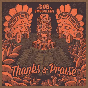 Thanks & Praise by Dub Smugglers