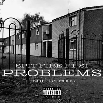 Problems by Spit Fire