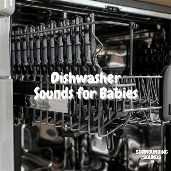 Dishwasher Sounds For Babies by Dishwasher Sounds