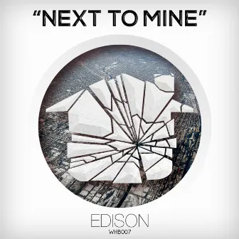 Next To Mine by Edison