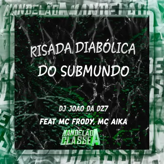 Risada Diabólica do Submundo by Mc aika