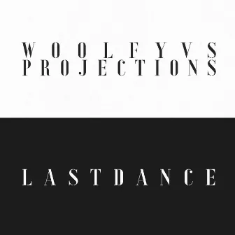 Last Dance by Projections