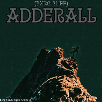 Adderall by Yxng Slipp