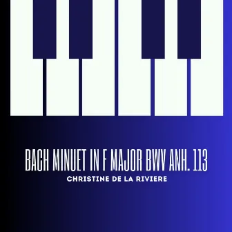 Bach Minuet in F Major Bwv Anh.113 by Johann Sebastian Bach