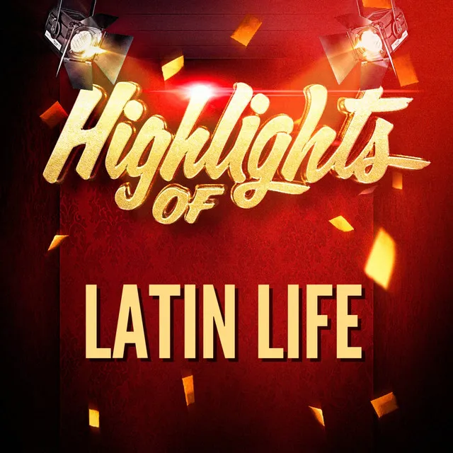 Highlights Of Latin Life