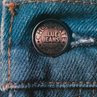 Blue Jeans (Expanded Edition) by Chocolate Milk