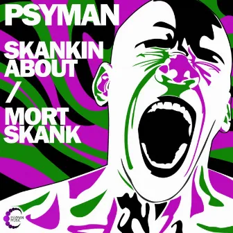 Skankin About / Mortskank by Psyman