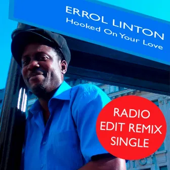 Hooked on Your Love by Errol Linton